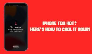 How to Fix iPhone Overheating